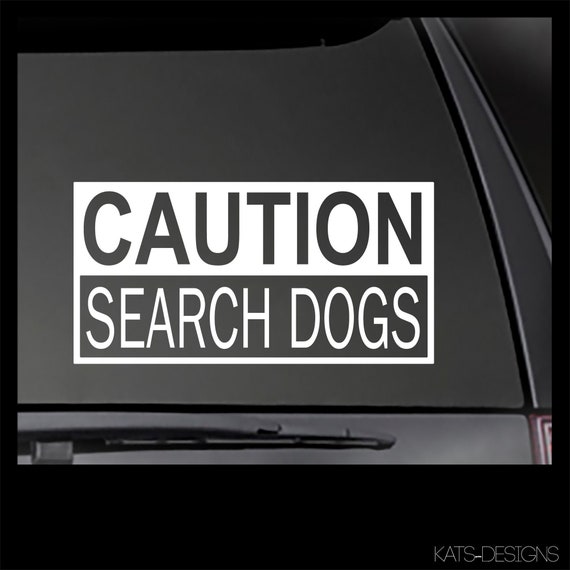 CAUTION SEARCH DOGS - Multiple sizes and colors Including Reflective! Search & Rescue dog car decal