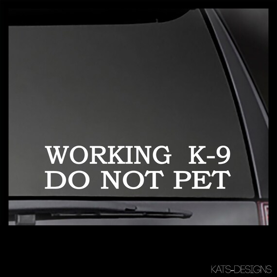 Working K-9 DO NOT PET Car, Truck, Window, will stick to most clean, smooth surfaces!  Size 2.5 x 11"