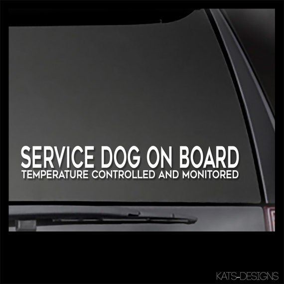 Service Dog On Board - Temperature Controlled & Monitoredservi decal  *Reflective Options available!*  Multiple sizes! service dog car decal