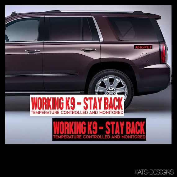 MaGneT - Working K9 - Stay Back - Temperature Controlled and Monitored  Car, Truck, metal K9-66