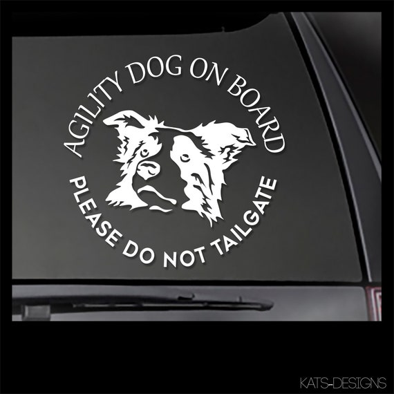 Agility Dogs on Board -  Please Do Not Tailgate decal  Car, Window will stick to most smooth surfaces!  Multiple Sizes