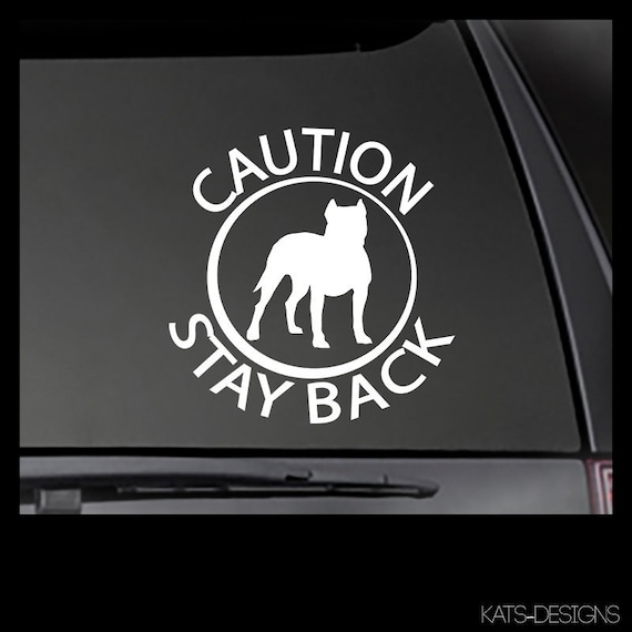 Caution Stay Back - APBT Car/Truck/Window/Equipment dog car decalDog Sticker