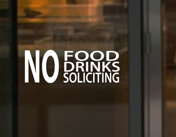 No Food No Drinks No Soliciting Door Sign Window Sign - Vinyl Decal - Store Sign - BUS-07