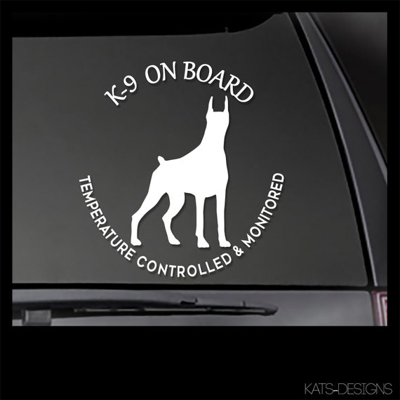 ANY BREED!! K-9 on Board-Temperature Controlled and Monitored decal  Car, Truck, Window will stick to most smooth surfaces!