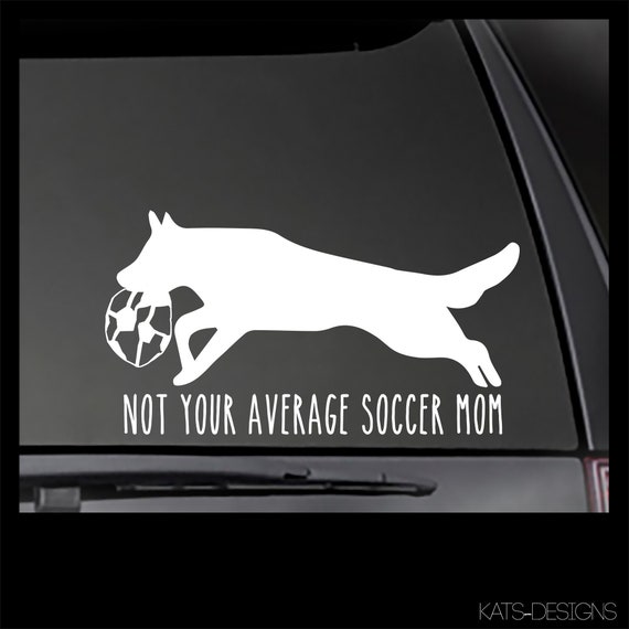 German Shepherd Decal - Not Your Average Soccer Mom vinyl Decal!  Car decal, Truck decal, Window sticker