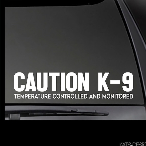 CAUTION K-9 Temperature Controlled and Monitored decal