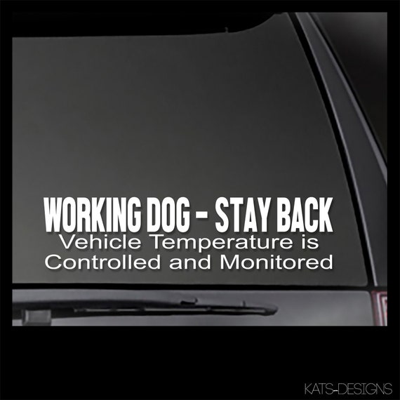 WORKING DOG - Stay Back Vehicle Temperature Controlled and Monitored decal  *Reflective Options available!*