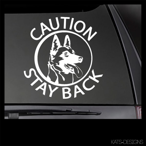 MALINOIS - Caution Stay Back - Car/Truck/Window/Equipment Dog Sticker Decal