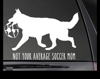 German Shepherd Decal - Not Your Average Soccer Mom vinyl Decal!  Car decal, Truck decal, Window sticker, IRON ON