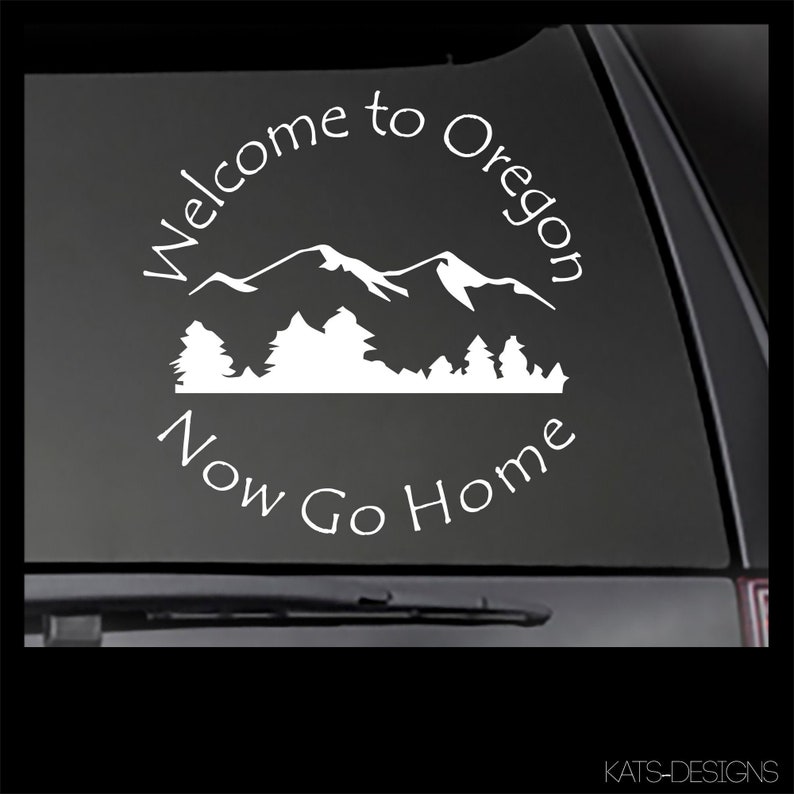 to Oregon Now Go Home Vinyl Decal 612 Etsy