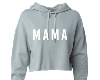 Womens crop MAMA hoodie - mama life sweater - momma sweater gifts for mom