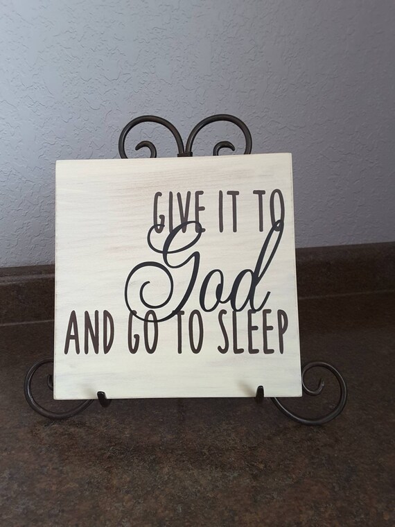 farmhouse, Give it to God and go to sleep hand painted,pallet board fixer upper