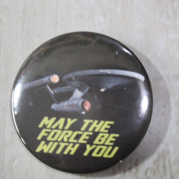 Star Trek/ May the Force Be with you Star Wars Parody Button 2.25 inches metal backed pin