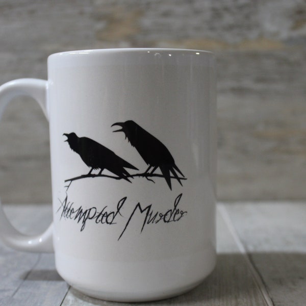 Attempted Murder Raven 15oz Ceramic Coffee Mug