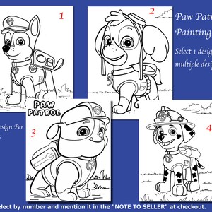 May include: A Paw Patrol painting kit featuring four different designs of the cartoon characters. Each design is a black and white outline on a white background. Text on the image reads "Paw Patrol Painting Kit" and "Select 1 design or multiple designs."