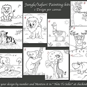 May include: A collection of Jungle/Safari Painting kits, each featuring a different animal design. The designs include a lion, tiger, elephant, koala, llama, giraffe, monkeys, and a hippo. The text says "Choose your design by number and Mention it in " Note To Seller" at checkout."