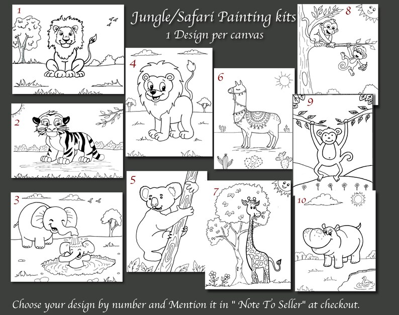 May include: A collection of Jungle/Safari Painting kits, each featuring a different animal design. The designs include a lion, tiger, elephant, koala, llama, giraffe, monkeys, and a hippo. The text says "Choose your design by number and Mention it in " Note To Seller" at checkout."