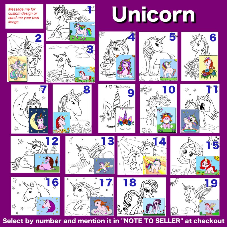 May include: A selection of 19 unicorn-themed coloring pages, each with a unique design. The pages are numbered and include a small, colored example of each design. Text on the image reads: "Unicorn" and "Select by number and mention it in 'NOTE TO SELLER' at checkout."