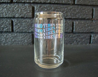 Good Vibes Only Can Shaped Glass
