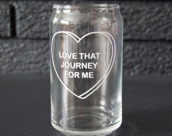 Love That Journey For Me Can Shaped Glass
