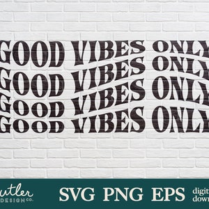 Good Vibes Only SVG, PNG, EPS | Digital Download Cut File for Crafting