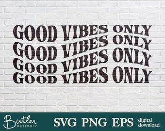 Good Vibes Only SVG, PNG, EPS | Digital Download Cut File for Crafting