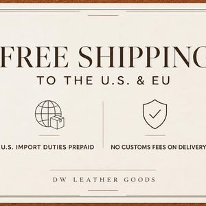 Puede incluir: Un gr&aacute;fico rectangular con fondo crema y texto marr&oacute;n oscuro. El texto dice: FREE SHIPPING TO THE U.S. & EU, U.S. IMPORT DUTIES PREPAID, NO CUSTOMS FEES ON DELIVERY y DW LEATHER GOODS. Los iconos incluyen un globo terr&aacute;queo y un escudo.
