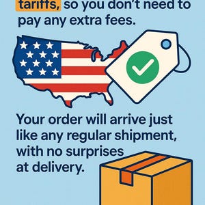 Puede incluir: Un gr&aacute;fico azul claro con un mapa de EE. UU. con la bandera estadounidense, una etiqueta blanca con una marca de verificaci&oacute;n verde y una caja de cart&oacute;n marr&oacute;n. El texto dice: All our products shipped to the U.S. include prepaid tariffs, so you don't need to pay any extra fees. Your order will arrive just like any regular shipment, with no surprises at delivery.