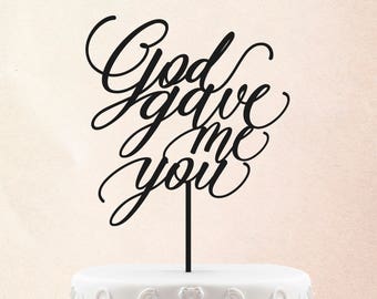 God Gave me You Cake Topper, Love Wedding Cake Topper, Engagement Cake Topper, Bridal Shower Cake Topper, Calligraphy Cake Topper Words 57