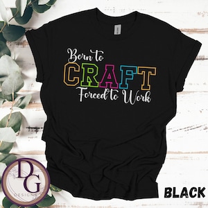Maglietta unisex "Born to Craft" / Regalo perfetto per gli amanti del fai da te, creatori di biglietti, amanti dello scrapbooking e dell'artigianato / Maglietta casual artistica in cotone Gildan