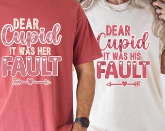 Comfort Colors Couples Valentine Shirt Funny Matching His Hers Tee Dear Cupid It Was Her Fault Retro Love Gift Boyfriend Girlfriend Top