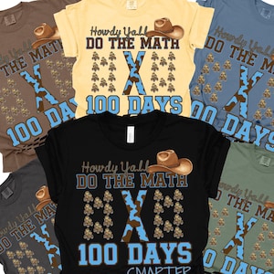 May include: A collection of t-shirts in various colors, each featuring the phrase "Howdy Y'all DO THE MATH" with a cowboy hat graphic. The design includes a large "X" and the words "100 DAYS" in blue.