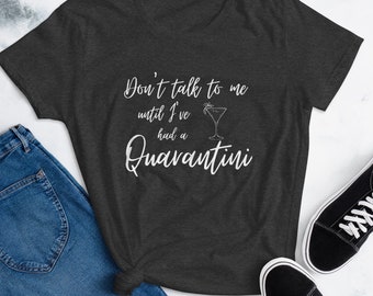 Gift for Mom Dont Talk to Me Until I/'ve had a Quarantini Funny Quarantine Womens T Shirt Social Distancing Gear