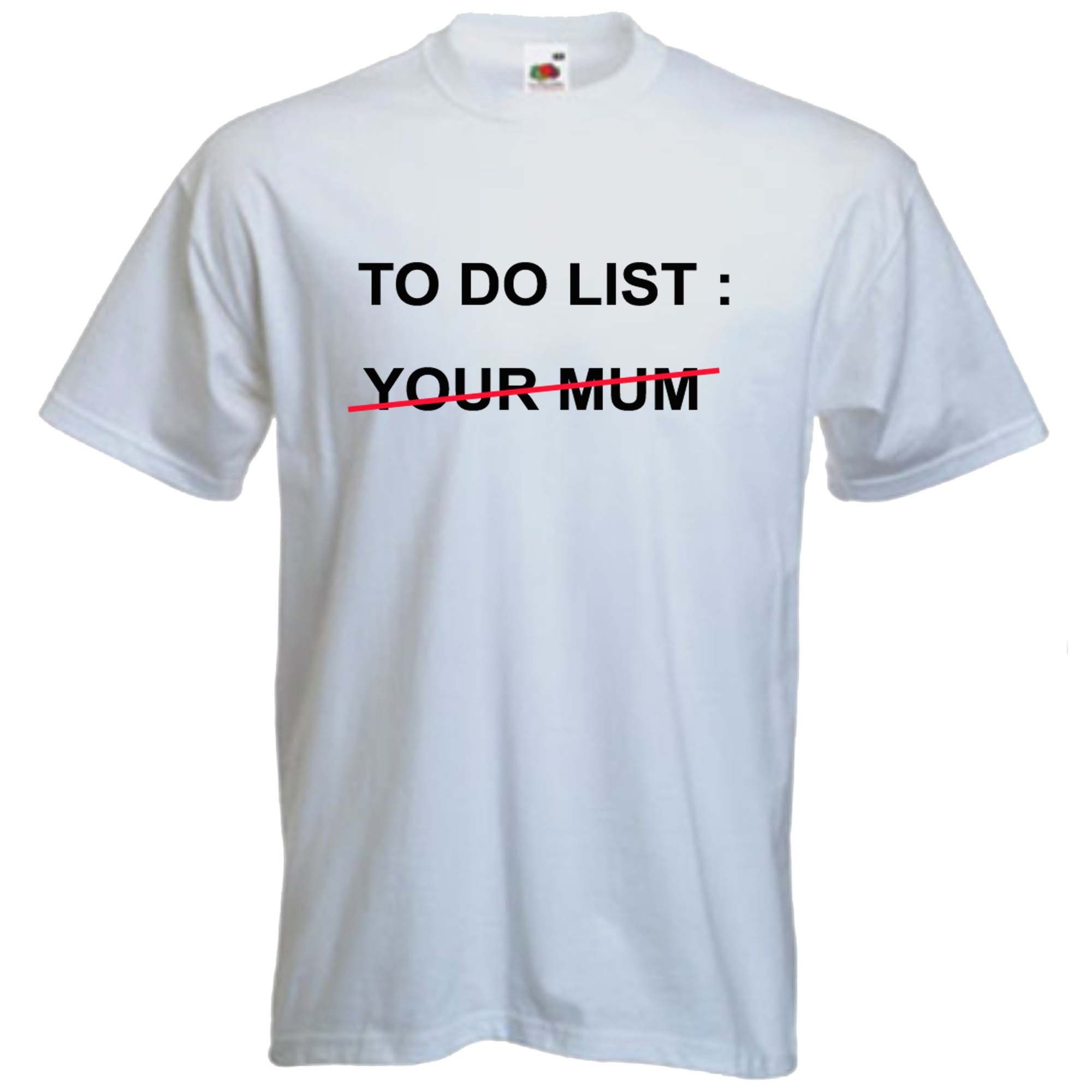 Discover Funny Tshirt to do list your mum Tshirt-offensive joke Tshirt festival Tshirt-beachwear-slogan Tee