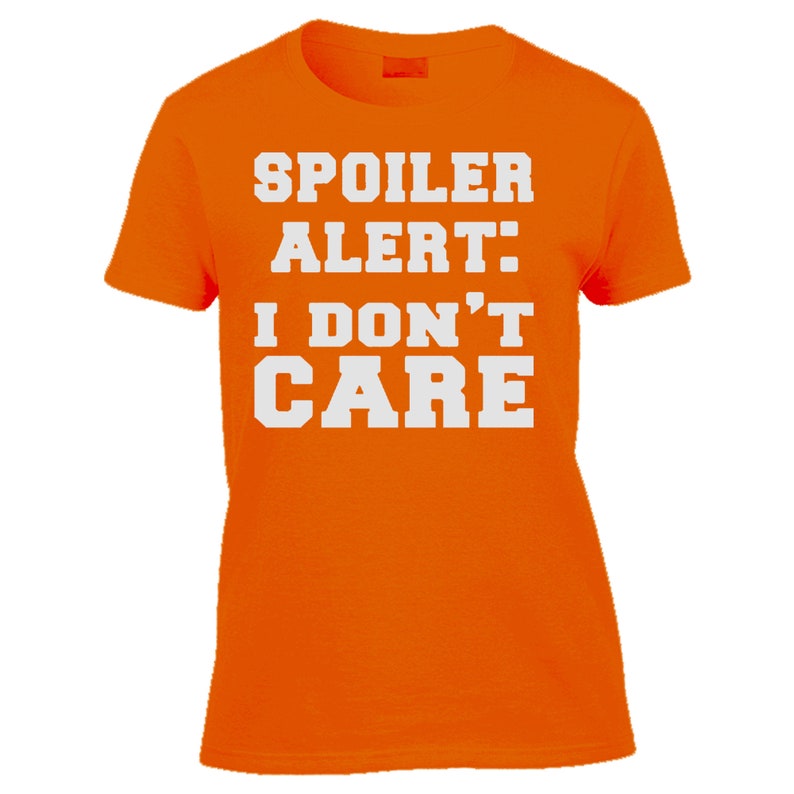 Funny Tshirt Spoiler Alert I Dont Care Tee Slogan Tshirt Etsy