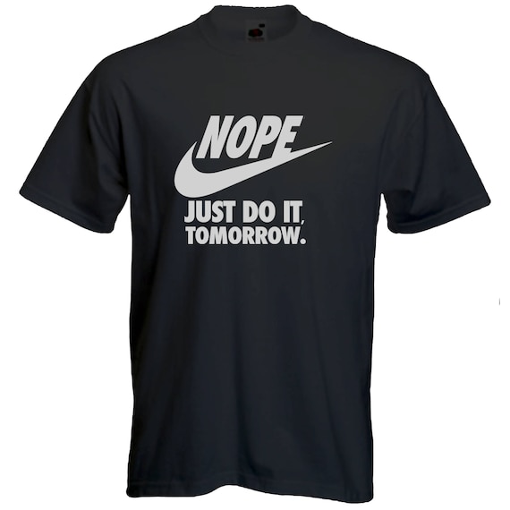 just do it tomorrow t shirt