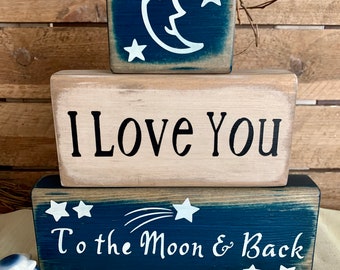 Wooden block Sign, Stacked Block Sign, Shelf Sitter, Gift for Friends, Little Wood Sign, Wood SIgn Quote, "I Love You To the Moon & Back"