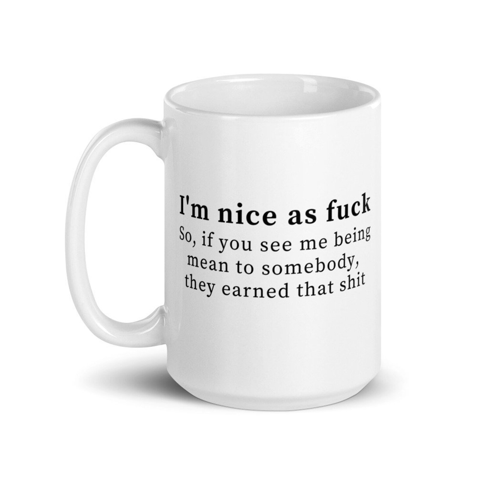 I m Nice As Fck So If You See Me Being Mean To Someone Etsy