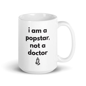 I Am A Popstar Not a Doctor