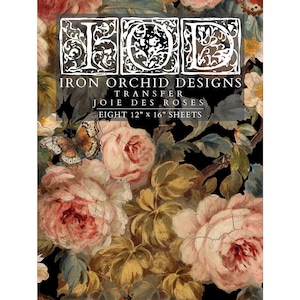 May include: A sheet of Iron Orchid Designs transfer paper featuring a floral design with pink roses, butterflies, and foliage on a black background. The text "IRON ORCHID DESIGNS TRANSFER JOIE DES ROSES EIGHT 12" x 16" SHEETS" is printed on the top.