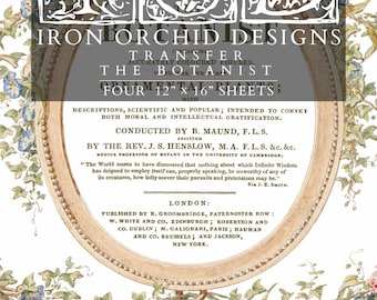 May include: Iron Orchid Designs The Botanist transfer set featuring four 12 inch by 16 inch sheets. The design displays a central oval frame with vintage typography and text surrounded by detailed watercolor illustrations of pink and blue flowers.