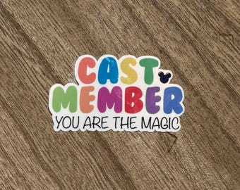 Disney Cast Member Sticker | "You Are The Magic" Waterproof Decal
