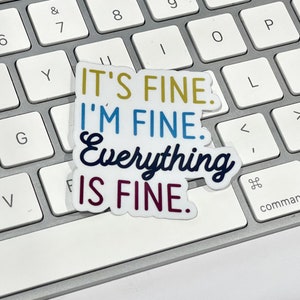 It&#39;s Fine I&#39;m Fine Waterproof Sticker