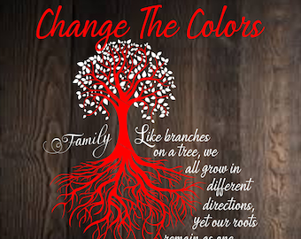 May include: A red tree with white leaves and roots, with the text "Change The Colors" above the tree and "Family" and "Like branches on a tree, we all grow in different directions, yet our roots remain as one." below the tree.
