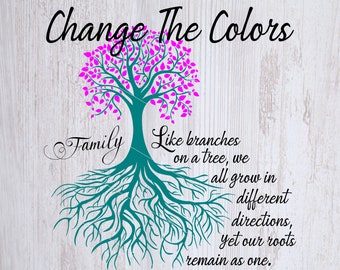 May include: A teal tree with pink leaves and roots. The text "Change The Colors" is at the top of the image. The text "Family" is on the left side of the tree and the text "Like branches on a tree, we all grow in different directions, yet our roots remain as one." is on the right side of the tree.