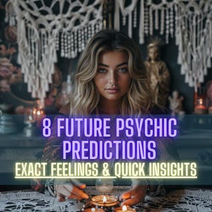 8 Future Psychic Predictions, Same Day Reading,  Future Psychic Predictions, Clairvoyant Reading, Future Reading, Detailed Psychic Reading,