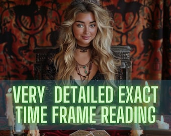 Very Detailed Exact Time Frame Reading, Timing Predictions, When Will It Happen, Same Hour Reading, How Long, How Soon, psychic prediction