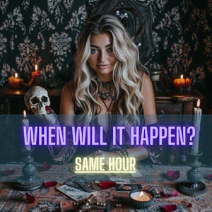 When Will It Happen, Exact Time Frame Reading, How Long How Soon, Timing Predictions, , Psychic Reading, Same Hour Reading