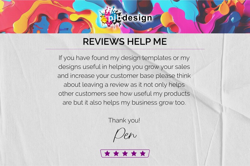 Może przedstawiać: Białe tło z wiadomością proszącą klient&oacute;w o pozostawienie recenzji. Tekst brzmi "REVIEWS HELP ME" i "Jeśli znalazłeś moje szablony projekt&oacute;w lub moje projekty przydatne w zwiększaniu sprzedaży i rozszerzaniu bazy klient&oacute;w, pomyśl o pozostawieniu recenzji, ponieważ nie tylko pomaga to innym klientom zobaczyć, jak przydatne są moje produkty, ale także pomaga mojej firmie rosnąć. Dziękuję! Pen". Pod tekstem znajdują się pięć gwiazdek.
