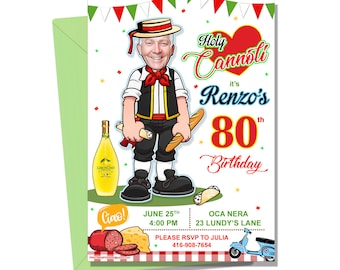 Italian Theme Birthday,Italian Party,80th birthday,Holy Cannoli,Milestone Birthday,Face invites,Custom Photo invitation,Italian Birthday